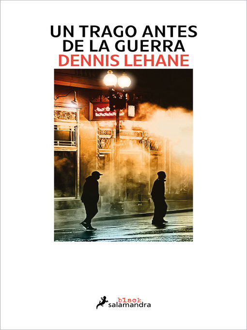 Title details for Un trago antes de la guerra (Kenzie y Gennaro 1) by Dennis Lehane - Wait list